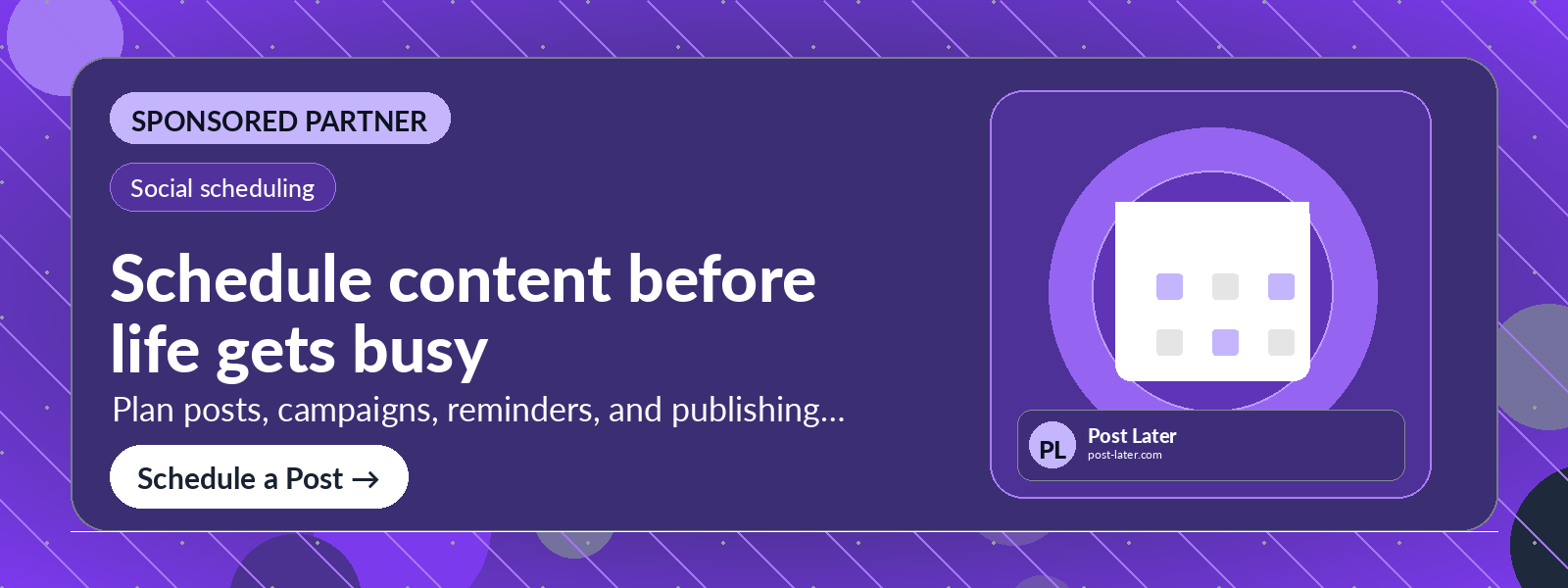 Schedule content before life gets busy